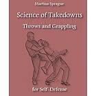 Science Of Takedowns, Throws, And Grappling For Self-Defense