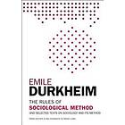 The Rules Of Sociological Method: And Selected Texts On Sociology And Its Method