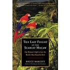 The Last Flight Of The Scarlet Macaw