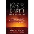 Songs Of The Dying Earth: Short Stories In Honor Of Jack Vance