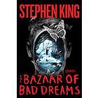 The Bazaar Of Bad Dreams: Stories