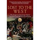 Lost To The West: The Forgotten Byzantine Empire That Rescued Western Civilization