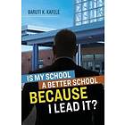 Is My School Better BECAUSE I Lead It?