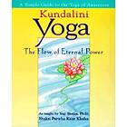 Kundalini Yoga: The Flow Of Eternal Power