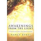 Awakenings From The Light: 12 Life Lessons From A Near Death Experience