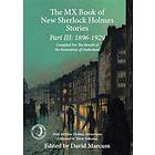 The Mx Book Of New Sherlock Holmes Stories Part III: 1896 To 1929