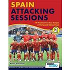 Spain Attacking Sessions 140 Practices From Goal Analysis Of The Spanish National Team