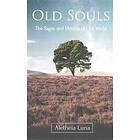 Old Souls: The Sages And Mystics Of Our World