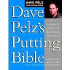 Dave Pelz's Putting Bible