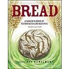 Bread – A Baker's Book Of Techniques And Recipes, 3e