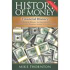 History Of Money: Financial History: From Barter To Bitcoin An Overview Of Our Economic History, Monetary System & Currency Crisis