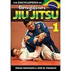 Encyclopedia Of Brazilian Jiu-Jitsu: Volume 1