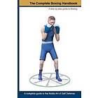 The Complete Boxing Handbook: A Step By Step Guide To Boxing