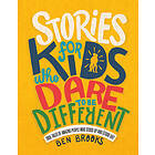 Stories For Kids Who Dare To Be Different: True Tales Of Amazing People Who Stood Up And Stood Out