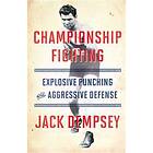 Championship Fighting: Explosive Punching And Aggressive Defense