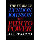 The Path To Power: The Years Of Lyndon Johnson I