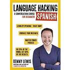 LANGUAGE HACKING SPANISH (Learn How To Speak Spanish Right Away)