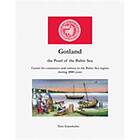 Gotland : The Pearl Of The Baltic Sea : Center Of Commerce And Culture In The Baltic Sea Region For Over 2000 Years