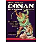 Robert E. Howard's Conan The Cimmerian Barbarian: The Complete Weird Tales Omnibus