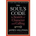 The Soul's Code: In Search Of Character And Calling