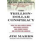 The Trillion-Dollar Conspiracy