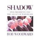 Shadow: Five Presidents And The Legacy Of Watergate