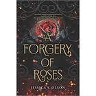 A Forgery Of Roses