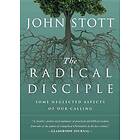 The Radical Disciple: Some Neglected Aspects Of Our Calling