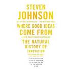 Where Good Ideas Come From: The Natural History Of Innovation