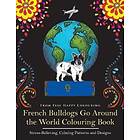 French Bulldogs Go Around The World Colouring Book