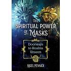 The Spiritual Power Of Masks