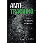 Anti-Tracking: Hiding In The Shadows, An Illusion Of Invisibility