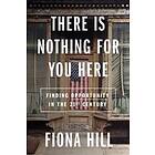 There Is Nothing For You Here
