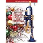 Let The Trumpet Sound For Christmas: Music Minus One Trumpet