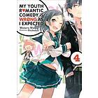 My Youth Romantic Comedy Is Wrong, As I Expected, Vol. 4 (light Novel)