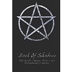 Book Of Shadows 150 Spells, Charms, Potions And Enchantments For Wiccans: Witches Spell Book Perfect For Both Practicing Witches Or Beginner