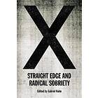 X: Straight Edge And Radical Sobriety