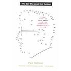 The Man Who Loved Only Numbers: The Story Of Paul Erdos And The Search For Mathematical Truth