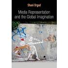 Media Representation And The Global Imagination