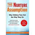 The Nurture Assumption: Why Children Turn Out The Way They Do