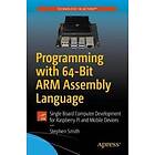 Programming With 64-Bit ARM Assembly Language
