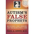 Autism's False Prophets