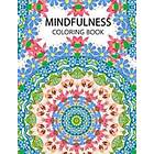 Mindfulness Coloring Book: Mandala Flower Coloring Book Series (Anti Stress Coloring Book For Adults, Coloring Pages For Adults)