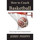 How To Coach Basketball