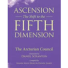 Ascension: The Shift To The Fifth Dimension: The Arcturian Council