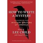 How To Write A Mystery: A Handbook From Mystery Writers Of America