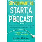 So You Want To Start A Podcast