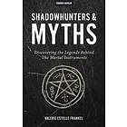 Shadowhunters & Myths: Discovering The Legends Behind The Mortal Instruments