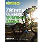 The Triathlete Guide To Sprint And Olympic Triathlon Racing