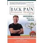 Back Pain Permanent Healing: Understanding The Myths, Lies, And Confusion